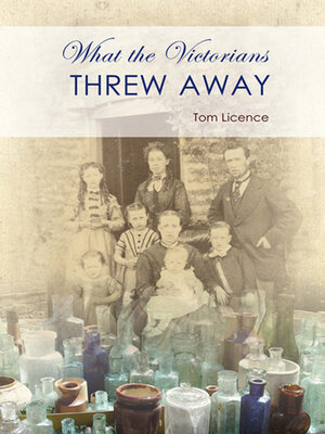 cover image of What the Victorians Threw Away